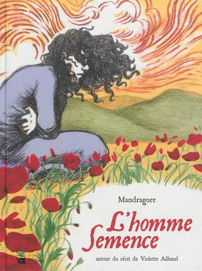 L'homme semence. L'homme semence : autour du récit de Violette Ailhaud