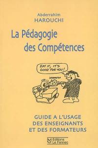 La pédagogie des compétences : guide à l'usage des enseignants et des formateurs