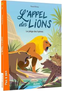 L'appel des lions. Vol. 2. Le piège des hyènes