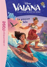 Vaiana : la légende du bout du monde. Vol. 9. La passion de Tala