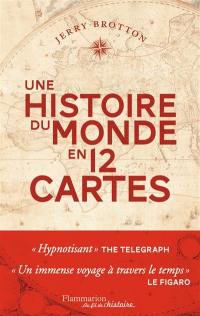 Une histoire du monde en 12 cartes