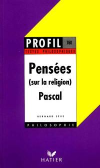 Pensées (sur la religion), Pascal