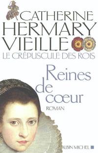 Le crépuscule des rois. Vol. 2. Reines de coeur