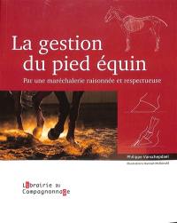 La gestion du pied équin : par une maréchalerie raisonnée et respectueuse