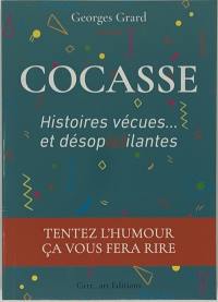 Cocasse : histoires vécues... et désop(o)ilantes