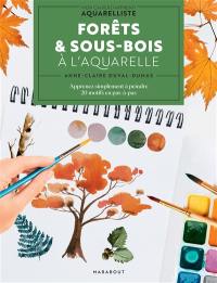 Forêts & sous-bois à l'aquarelle : apprenez simplement à peindre 20 motifs en pas-à-pas