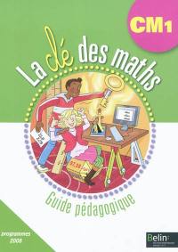 La clé des maths CM1 : guide pédagogique