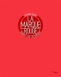 La marque rouge : Shanghai, luxury, art & memory