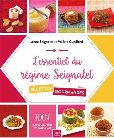 L'essentiel du régime Seignalet : 60 recettes gourmandes : 100 % sans gluten et sans lait