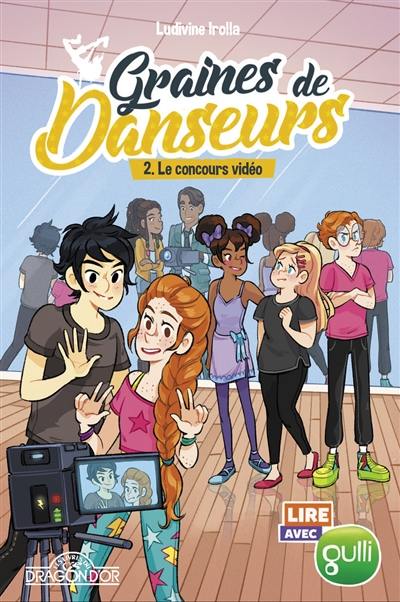 Graines de danseurs. Vol. 2. Le concours vidéo