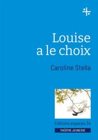 Louise a le choix : théâtre