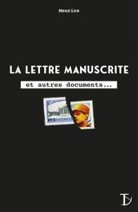 La lettre manuscrite : et autres documents...