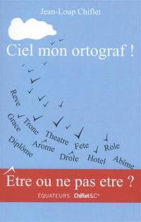 Ciel mon ortograf !