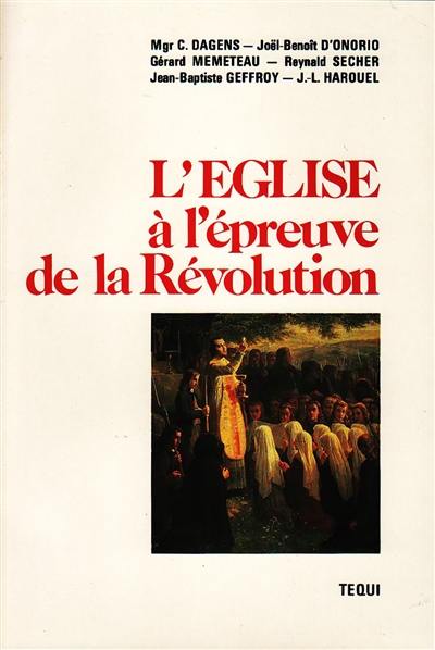 L'Eglise à l'épreuve de la Révolution : actes de l'Association des juristes catholiques poitevins