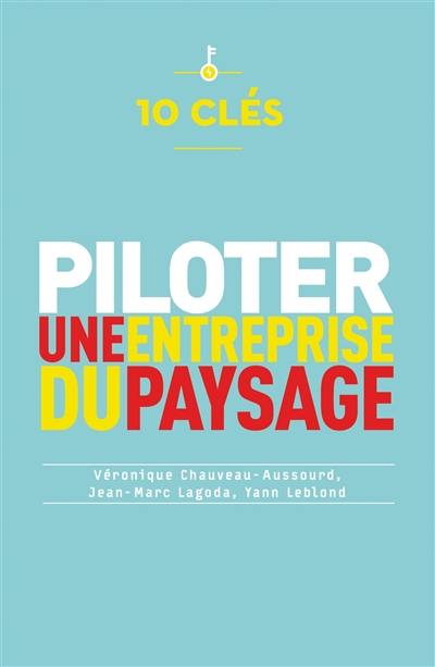 Piloter une entreprise du paysage : 10 clés