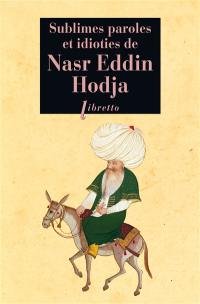 Sublimes paroles et idioties de Nasr Eddin Hodja