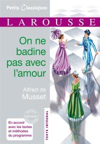 On ne badine pas avec l'amour : théâtre, proverbe dramatique