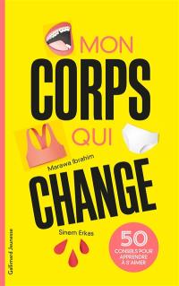 Mon corps qui change : 50 conseils pour apprendre à s'aimer