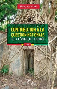 Contribution à la question nationale de la République de Guinée : essai