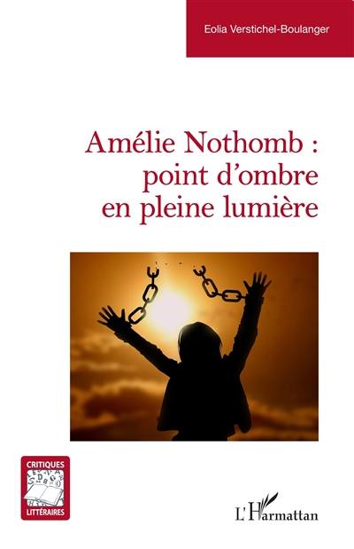 Amélie Nothomb : point d'ombre en pleine lumière