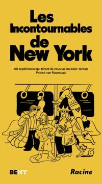 Les incontournables de New York : 99 expériences qui feront de vous un vrai New-Yorkais