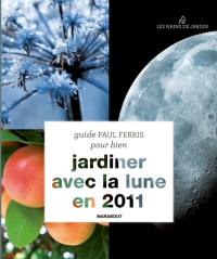 Pour bien jardiner avec la lune en 2011