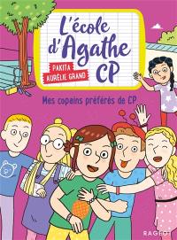 L'école d'Agathe CP. Vol. 10. Mes copains préférés de CP