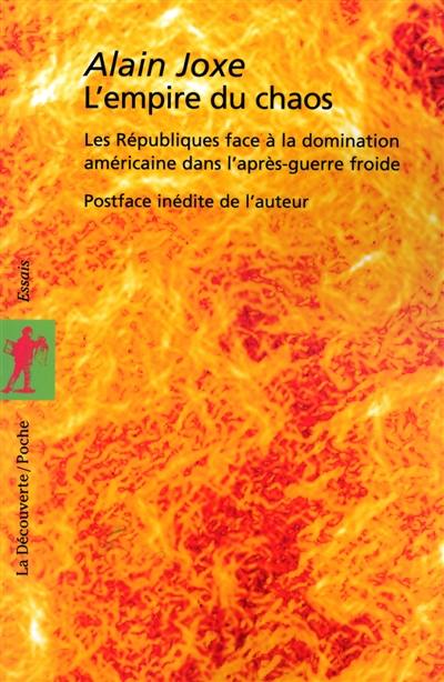 L'empire du chaos : les Républiques face à la domination américaine dans l'après-guerre froide