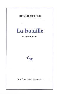 La bataille : et autres textes