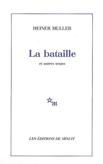 La bataille : et autres textes