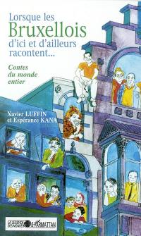 Lorsque les Bruxellois d'ici et d'ailleurs racontent... : contes du monde entier