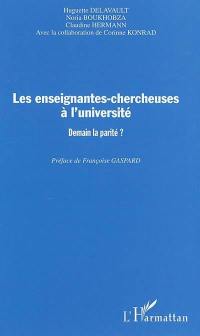 Les enseignantes-chercheuses à l'université : demain la parité ?