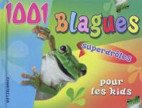 1.001 blagues superdrôles pour les kids