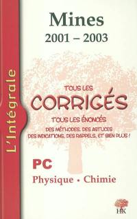 PC physique et chimie 2001-2003 : tous les corrigés, tous les énoncés, des méthodes, des astuces, des indications, des rappels, et bien plus !