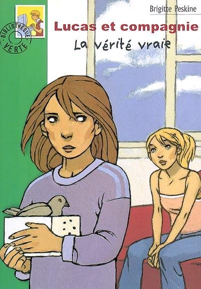 Lucas et compagnie. Vol. 2002. La vérité vraie