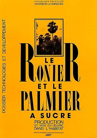 Le rônier et le palmier à sucre : production et mise en oeuvre dans l'habitat