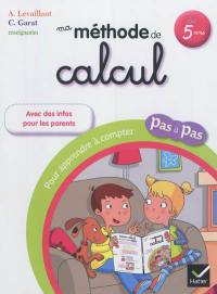 Ma méthode de calcul : pour apprendre à compter pas à pas : dès 5 ans