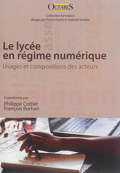 Le lycée en régime numérique : usages et compositions des acteurs