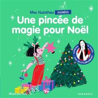 Mes histoires signées. Une pincée de magie pour Noël