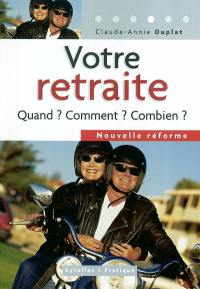 La retraite : quand ? Comment ? Combien ?