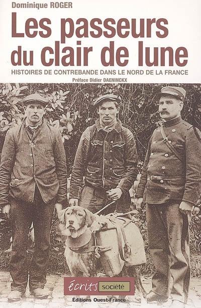 Les passeurs du clair de lune : histoires de contrebande dans le Nord de la France