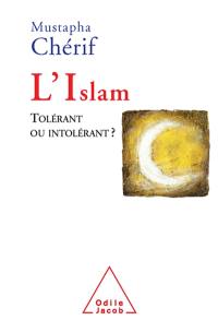 L'islam : tolérant ou intolérant ?