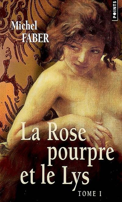 La rose pourpre et le lys. Vol. 1