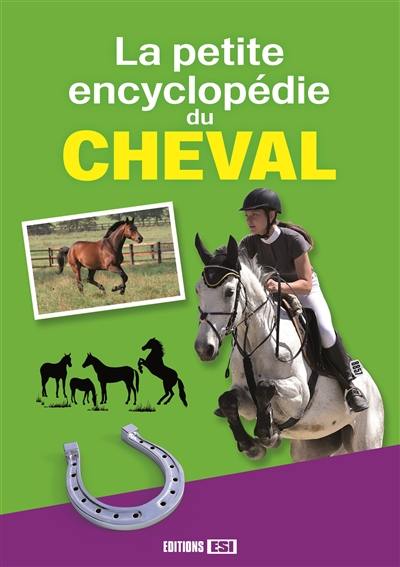 La petite encyclopédie du cheval