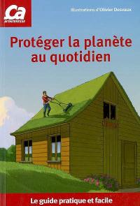 Protéger la planète au quotidien : le guide pratique et facile