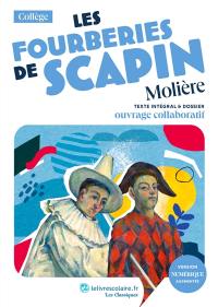 Les fourberies de Scapin : texte intégral & dossier : ouvrage collaboratif