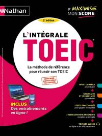 L'intégrale TOEIC : la méthode de référence pour réussir son TOEIC : conforme au nouveau test officiel