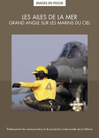 Les ailes de la mer : grand angle sur les marins du ciel