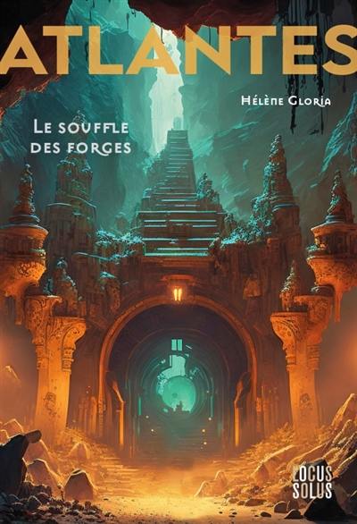 Atlantes. Vol. 2. Le souffle des forges