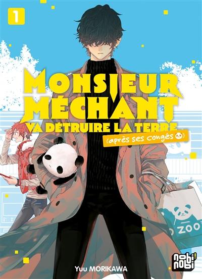 Monsieur Méchant va détruire la Terre (après ses congés). Vol. 1